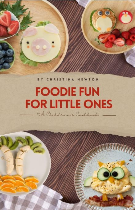 Foodie Fun for Little Ones  A Children's Cookbook