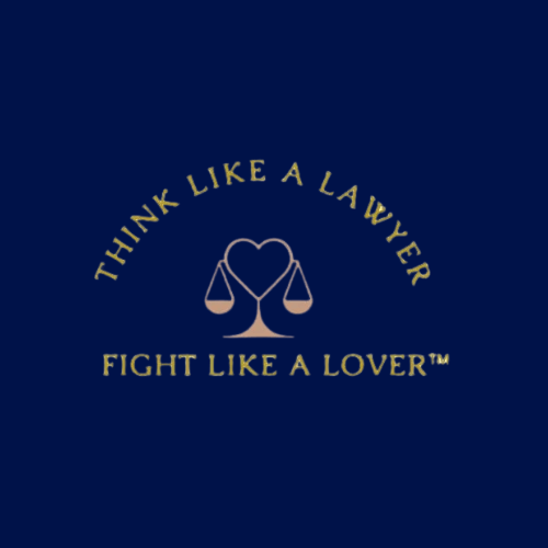 Think Like a Lawyer. Fight Like a Lover.™