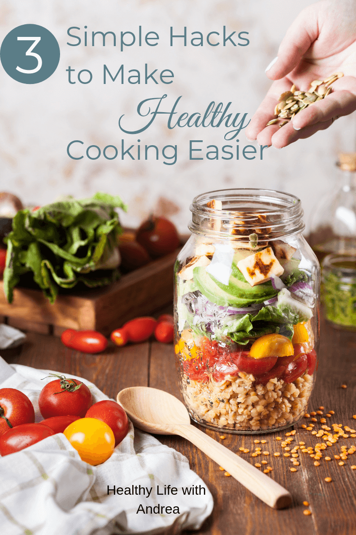 3 Simple Cooking Hacks to Make Healthy Eating Easier by Andrea Nicholson