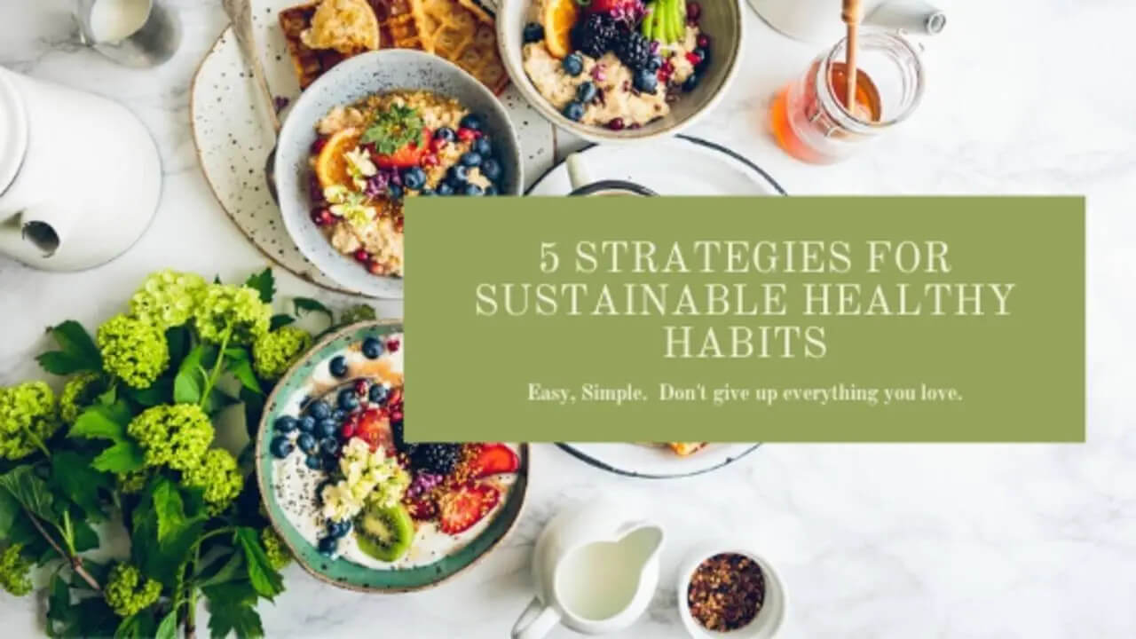 Strategies for building sustainable healthy habits; functional nutritionist Andrea Nicholson