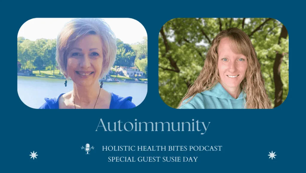 Holistic Approaches to Autoimmunity with Susie Day by Functional Nutritionist Andrea Nicholson