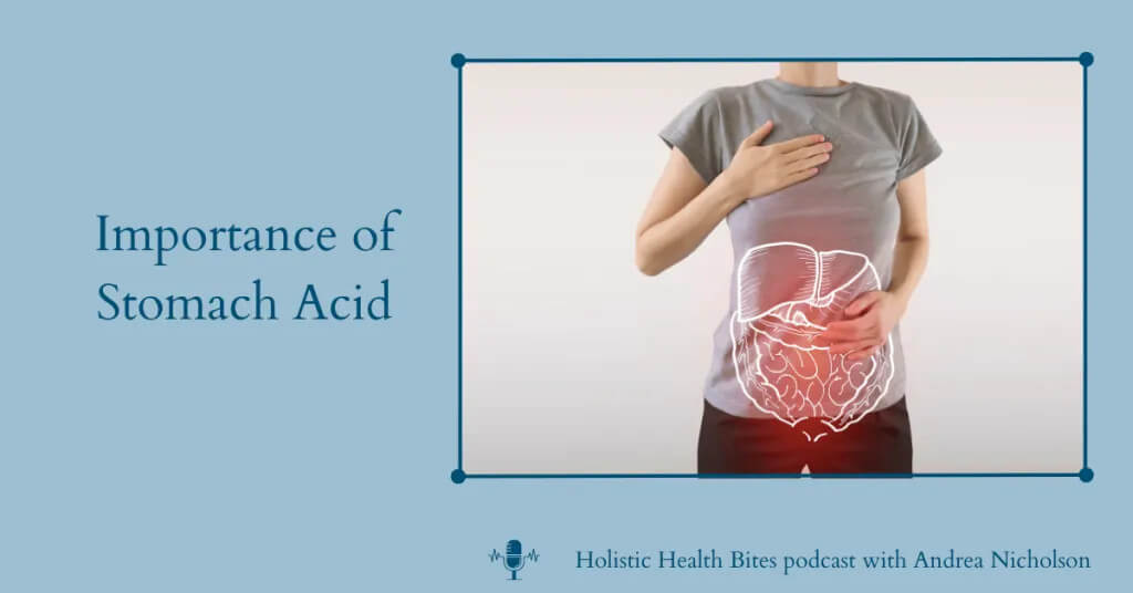 Importance of Stomach Acid by Functional Nutritionist Andrea Nicholson