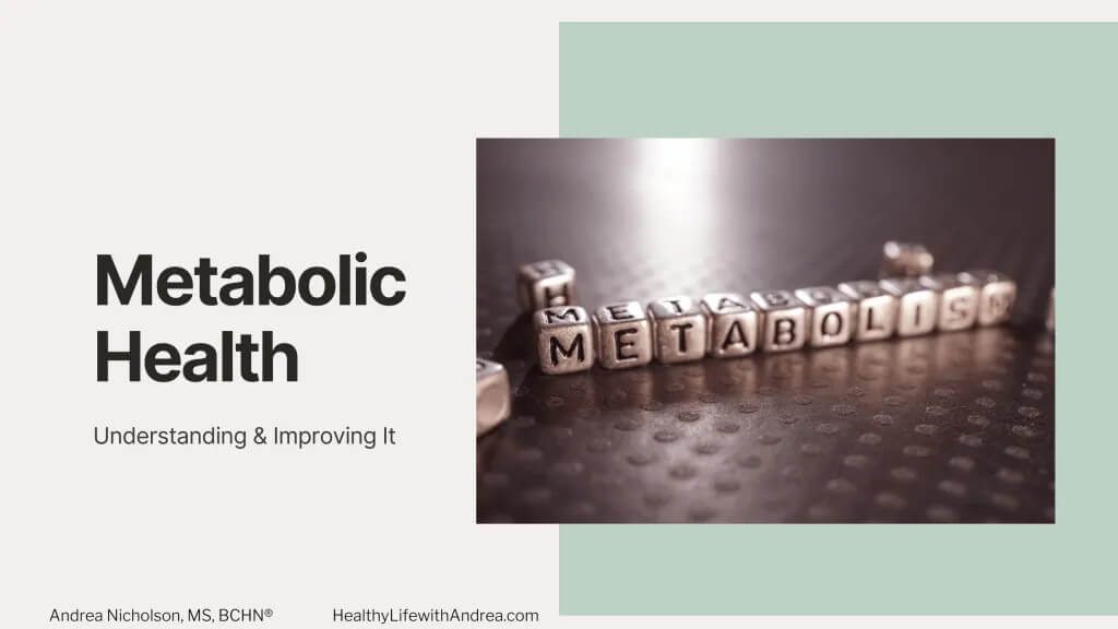 Metabolic Health: Understanding and Improving It by Functional Nutritionist Andrea Nicholson