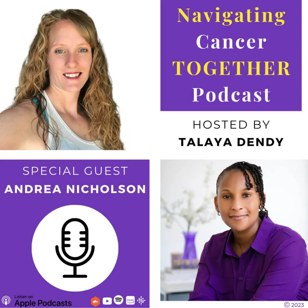Navigating Cancer Together podcast featuring Functional Nutritionist Andrea Nicholson