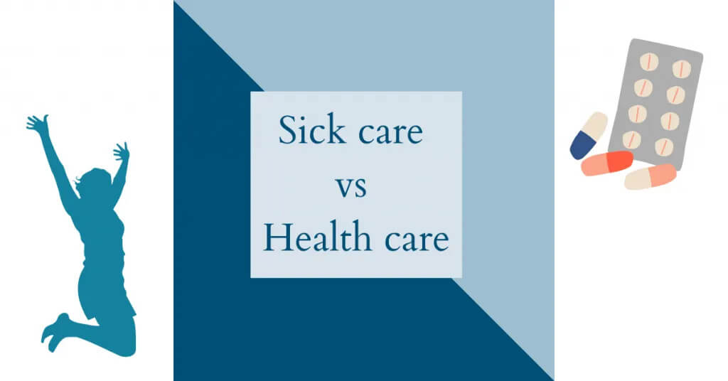 Sick care vs Health care by Functional Nutritionist Andrea Nicholson
