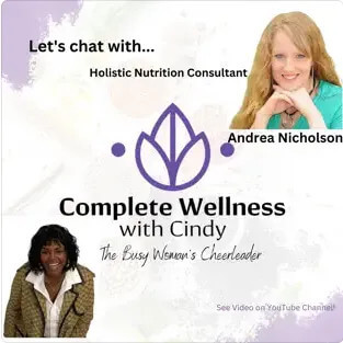 Complete Wellness with Cindy Podcast featuring Functional Nutritionist Andrea Nicholson