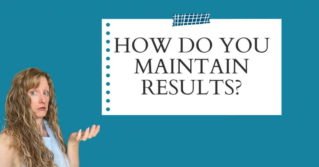 How do you maintain results? A podcast by Functional Nutritionist Andrea Nicholson
