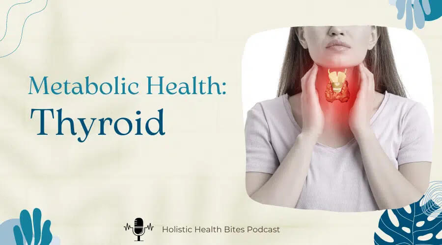 Metabolic Health: Thyroid by Functional Nutritionist Andrea Nicholson