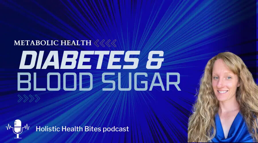 Metabolic Health: Diabetes and blood sugar dysregulation by Functional Nutritionist Andrea Nicholson