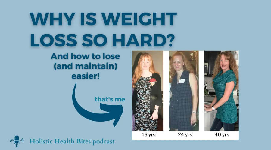 Why is Weight Loss So Hard? by Functional Nutritionist Andrea Nicholson