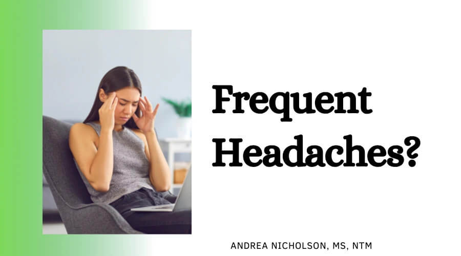 Chronic Headaches: Types, Symptoms and Natural Remedies by Functional Nutritionist Andrea Nicholson