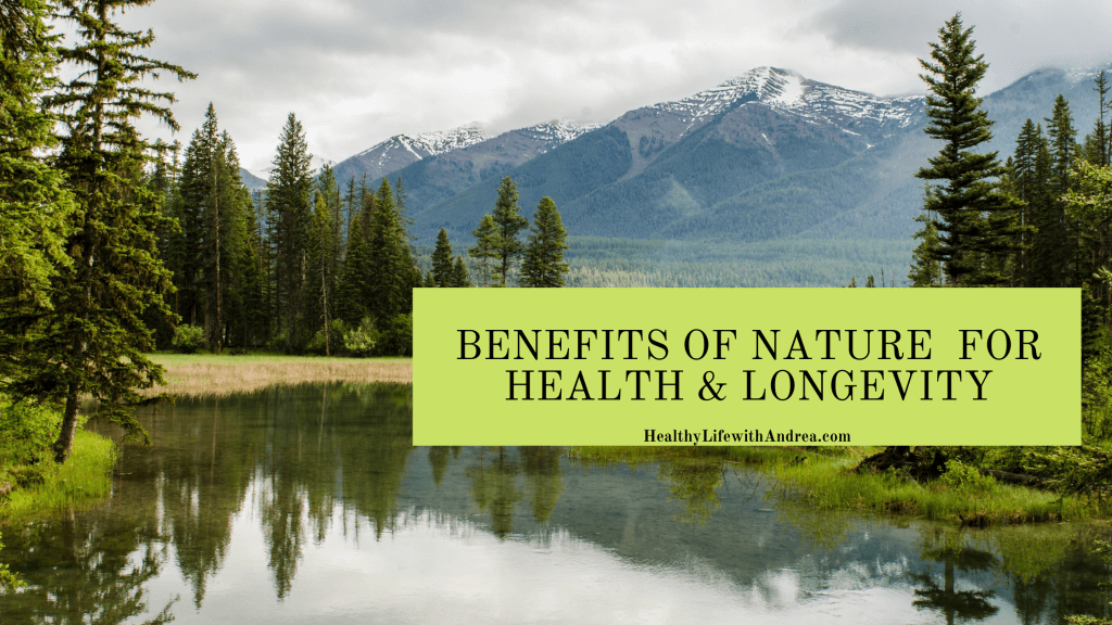 Benefits of Nature for Health and Longevity by Functional Nutritionist Andrea Nicholson