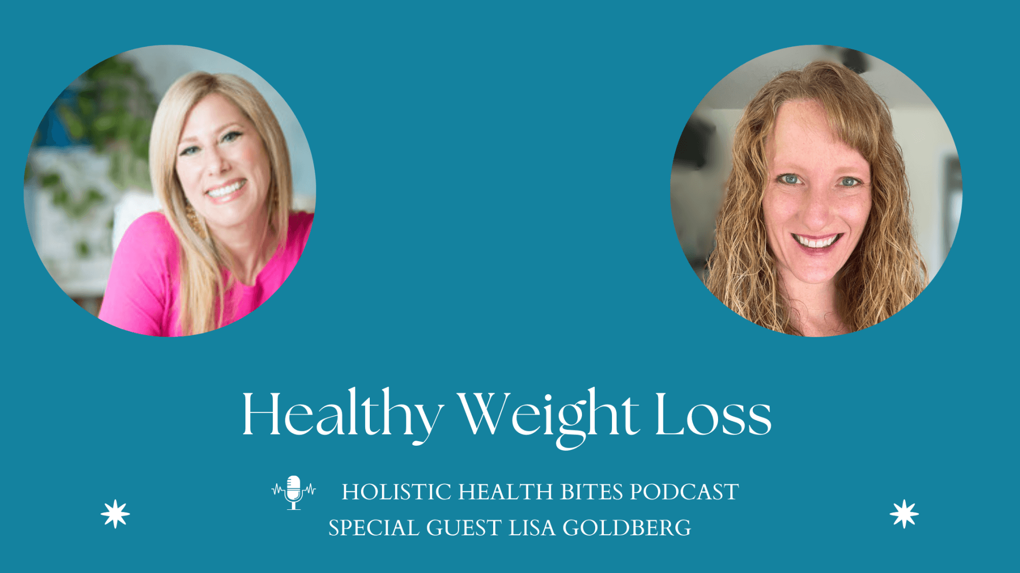 Stop Yo-Yo Dieting with Lisa Goldberg; a Holistic Health Bites podcast interview by Functional Nutritionist Andrea NIcholson