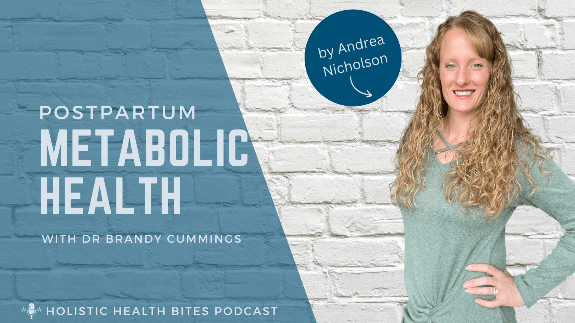 Postpartum metabolic health with Dr Brandy Cummings by Functional Nutritionist Andrea Nicholson on the Holistic Health Bites podcast