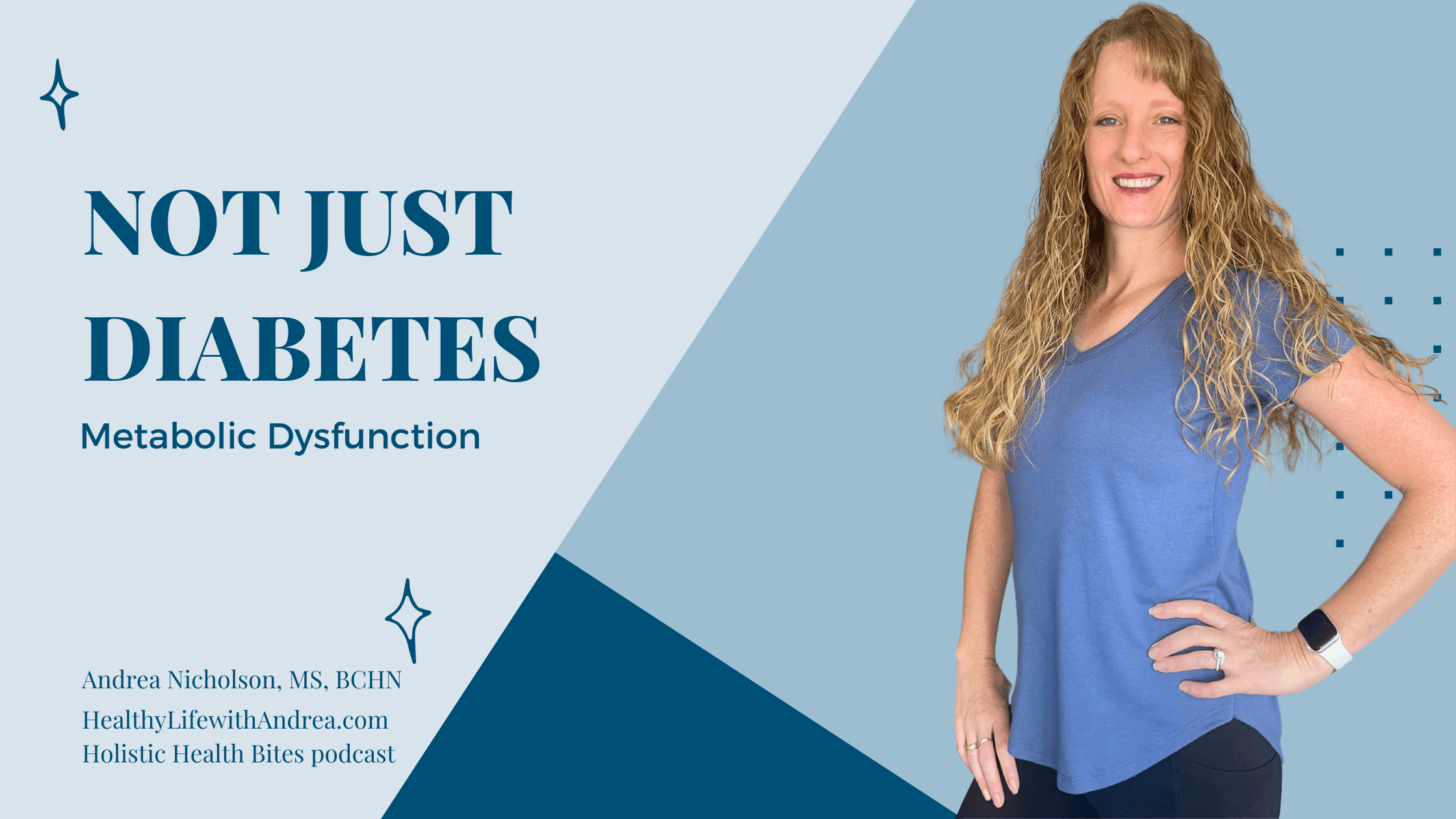 "Not Just Diabetes: Exploring the Broader Impact of Metabolic Dysfunction" a Holistic Health Bites podcast episode by Functional Nutritionist Andrea Nicholson