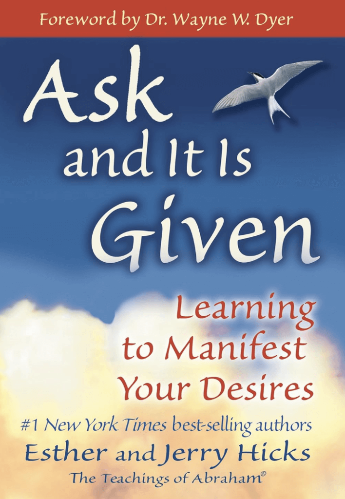 ask and it is given by esther and jerry hicks