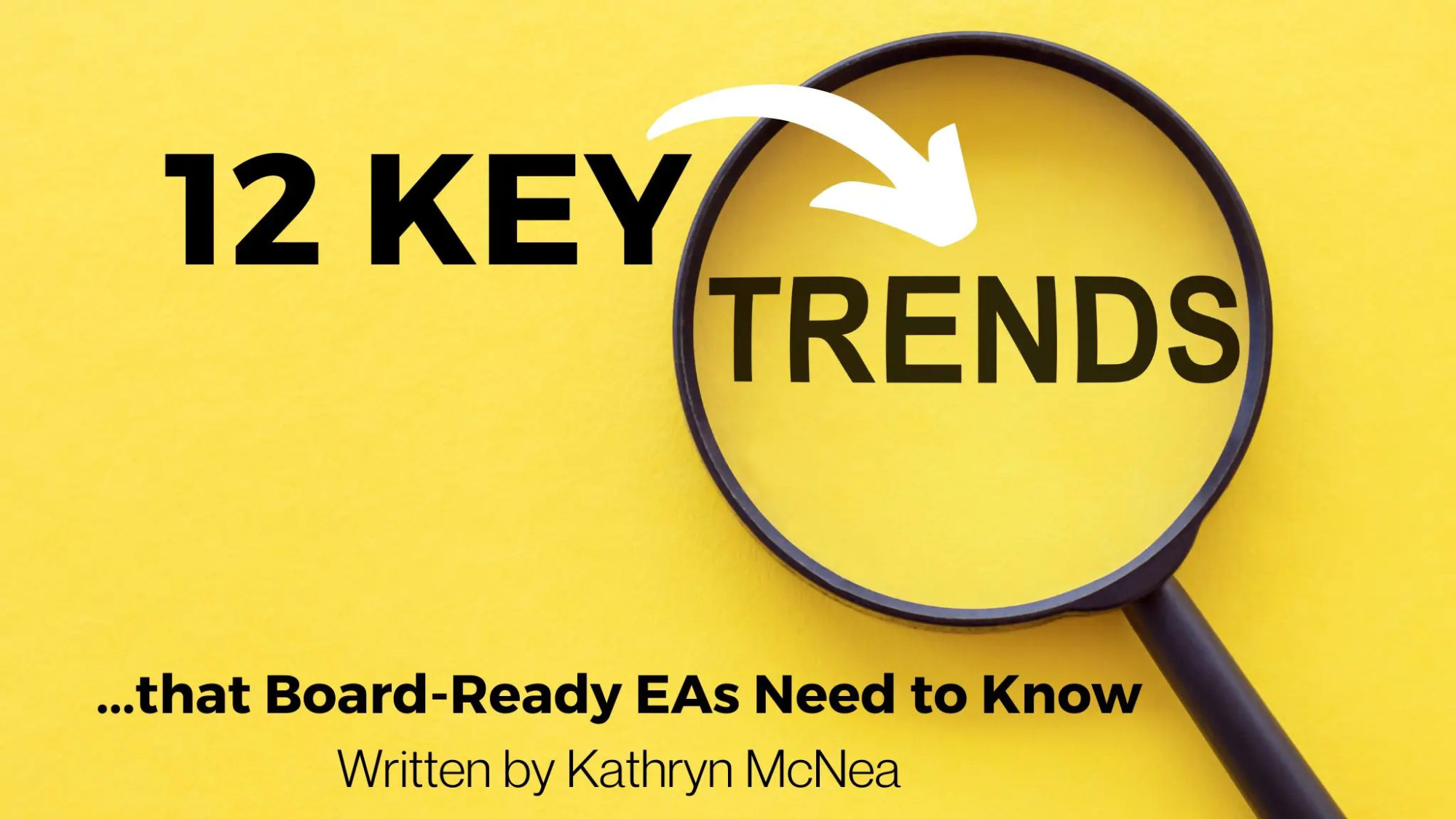 12 Key Trends that Board-Ready EAs Need to Know