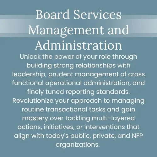 BOARD SERVICES MANAGEMENT AND ADMINISTRATION